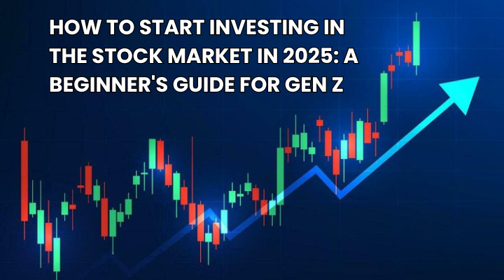 How to Start Investing in the Stock Market (2025)